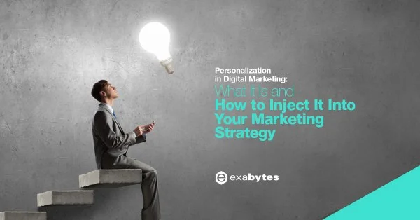 Personalization in Digital Marketing: What It Is and How to Inject It Into Your Marketing Strategy