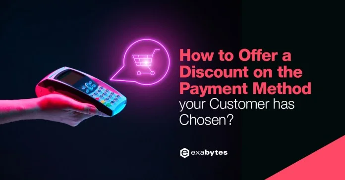 How to Offer Discounts on the Payment Method your Customer has Chosen?
